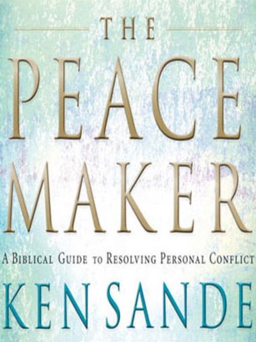 Title details for The Peacemaker by Ken Sande - Available